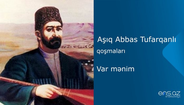 Aşıq Abbas Tufarqanlı - Var mənim