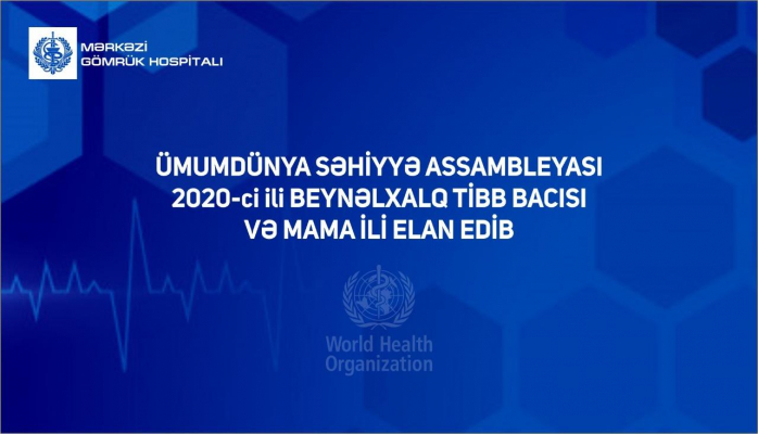 2020-ci il Beynəlxalq tibb bacısı və mama ili elan edilib