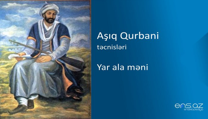 Aşıq Qurbani - Yar ala məni