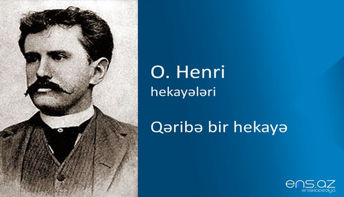 O. Henri - Qəribə bir hekayə