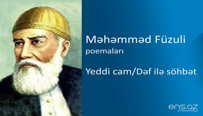 Məhəmməd Füzuli - Yeddi cam/Dəf ilə söhbət