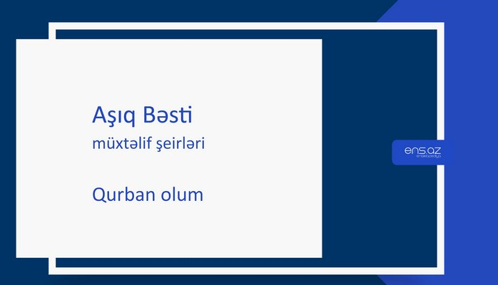 Aşıq Bəsti - Qurban olum