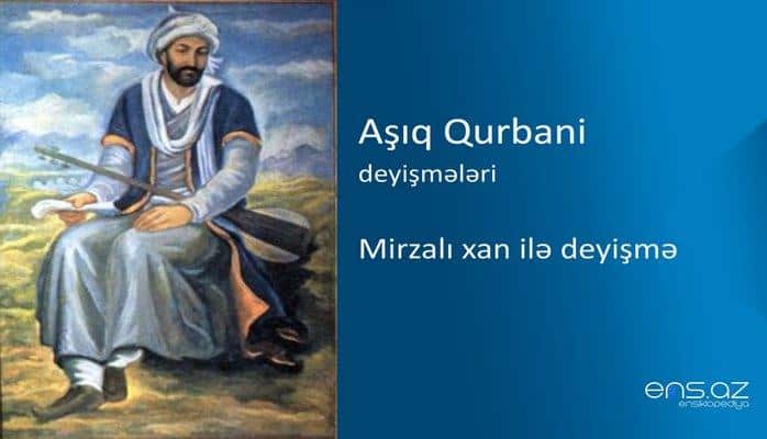 Aşıq Qurbani - Mirzalı xan ilə deyişmə