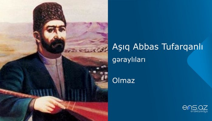 Aşıq Abbas Tufarqanlı - Olmaz