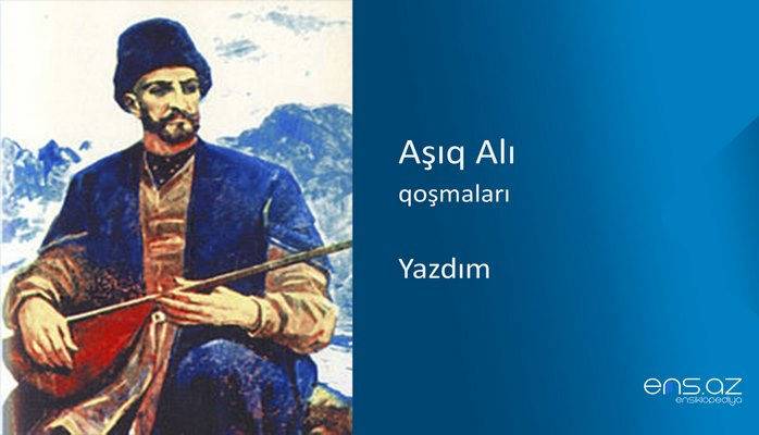 Aşıq Alı - Yazdım