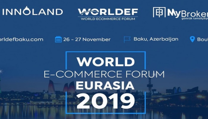 “World E-Commerce Eurasia 2019 Baku Forum” keçirilir