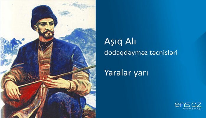 Aşıq Alı - Yaralar yarı