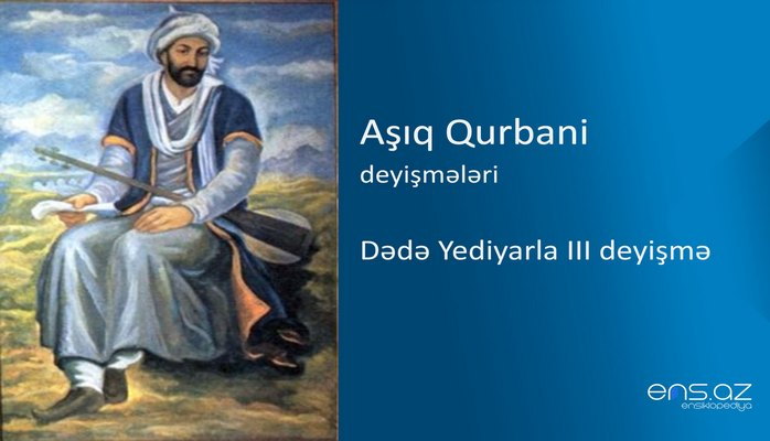 Aşıq Qurbani - Dədə Yediyarla III deyişmə