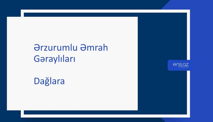 Ərzurumlu Əmrah - Dağlara