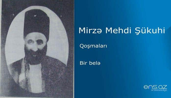 Mirzə Mehdi Şükuhi - Bir belə