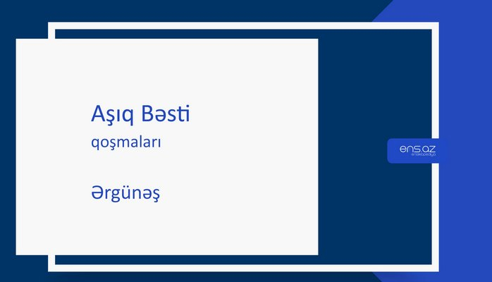 Aşıq Bəsti - Ərgünəş