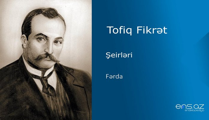 Tofiq Fikrət - Fərda