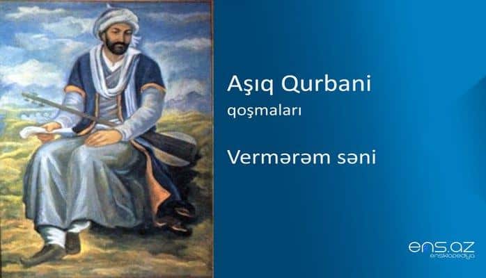 Aşıq Qurbani - Vermərəm səni