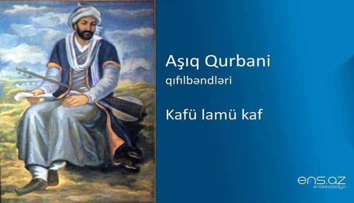 Aşıq Qurbani - Kafü lamü kaf