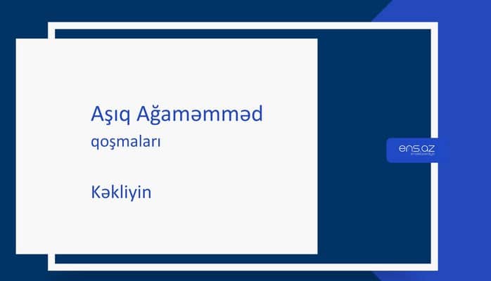 Aşıq Ağaməmməd - Kəkliyin