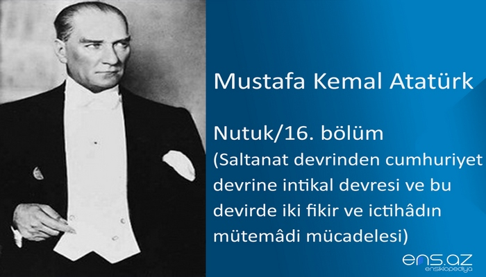 Mustafa Kemal Atatürk - Nutuk/16. bölüm