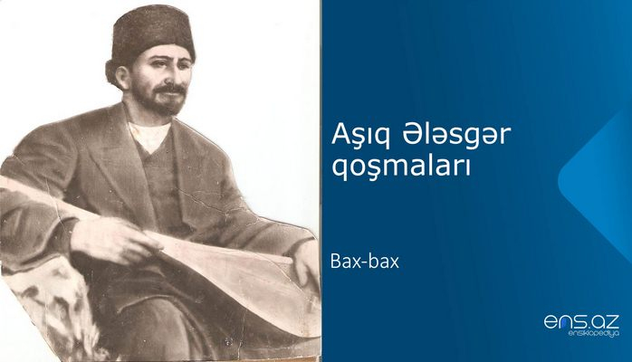 Aşıq Ələsgər - Bax-bax