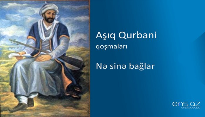 Aşıq Qurbani - Nə sinə bağlar