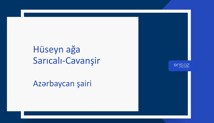 Hüseyn ağa Sarıcalı-Cavanşir - Zindani-еşqdə yеnə ol qara tеllərin