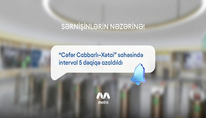 "Cəfər Cabbarlı" - "Xətai" sahəsində interval 5 dəqiqə azaldıldı
