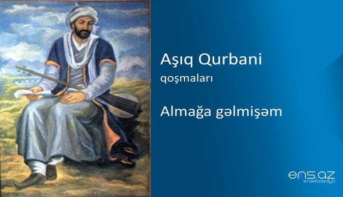 Aşıq Qurbani - Almağa gəlmişəm