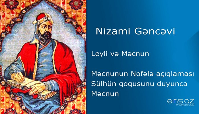 Nizami Gəncəvi - Leyli və Məcnun/Məcnunun Nofələ açıqlaması (Sülhün qoqusunu duyunca Məcnun)