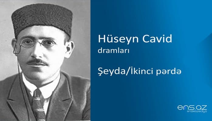 Hüseyn Cavid - Şeyda/İkinci pərdə