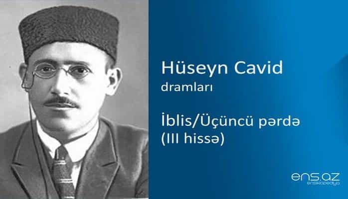 Hüseyn Cavid - İblis/Üçüncü pərdə (III hissə)