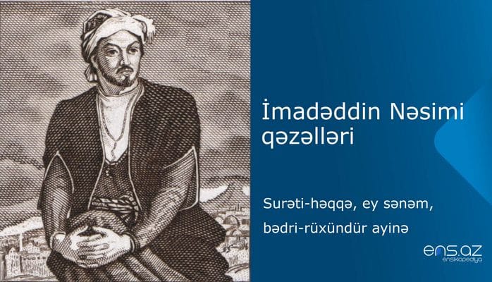 İmadəddin Nəsimi - Surəti-həqqə, еy sənəm, bədri-rüхündür ayinə